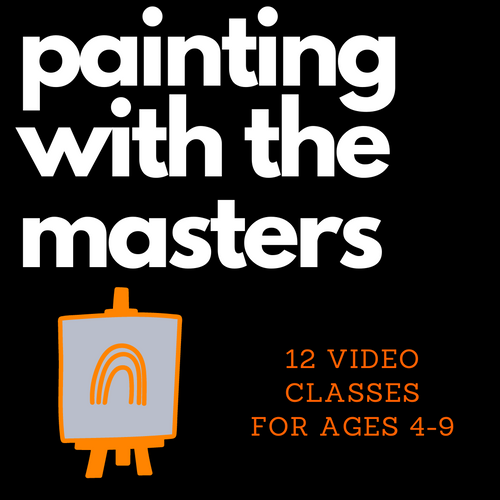 Make Art Like the Masters - Painting Class Bundle (ages 4-9 years)