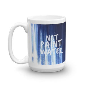 "Not Paint Water" Blue Dripping Paint Mug