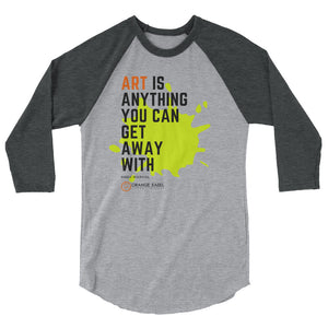 Anything You Can Get Away With (Unisex, 3/4 sleeve raglan shirt)