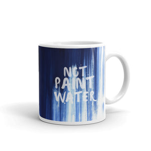 "Not Paint Water" Blue Dripping Paint Mug
